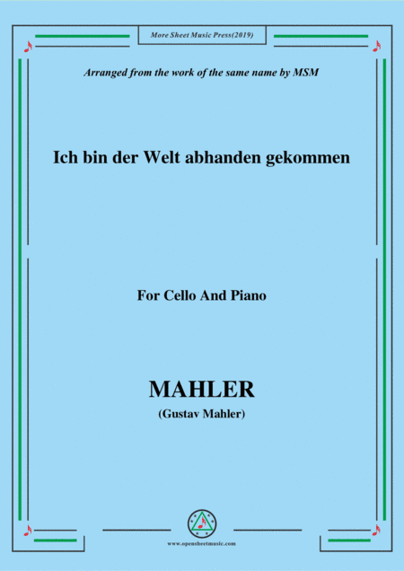 Mahler-Ich bin der Welt abhanden gekommen, for Cello and Piano (arr. MSM)