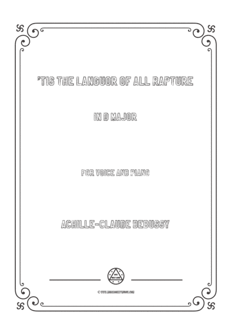 Debussy-'Tis the Languor of all Rapture in D Major,for voice and piano (arr. MSM)