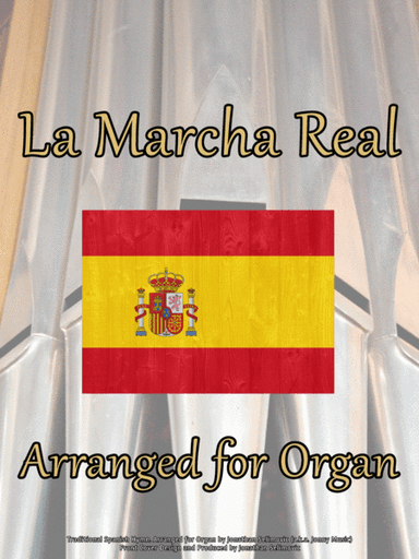 La Marcha Real (Spanish National Anthem) Arranged for Organ (arr. Jonathan Selimovic (a.k.a. Jonny Music))
