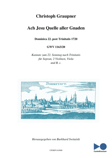 Graupner Christoph Cantata Ach Jesu Quelle aller Gnaden GWV 1163/20 (arr. Dr. Burkhard Switaiski)