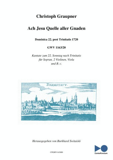 Graupner Christoph Cantata Ach Jesu Quelle aller Gnaden GWV 1163/20 (arr. Dr. Burkhard Switaiski)
