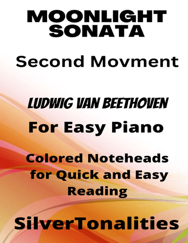 Moonlight Sonata 2nd Mvt Easy Piano Sheet Music with Colored Notation (arr. SilverTonalities)