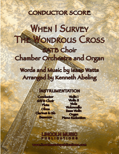 When I Survey the Wondrous Cross (SATB Choir, Chamber Orchestra & Organ) (arr. Kenneth Abeling)