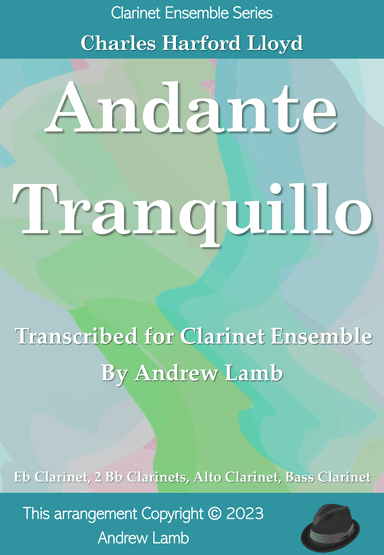 Andante Tranquillo (by Charles Harford Lloyd, arr. for Clarinet Ensemble) (arr. Andrew Lamb)