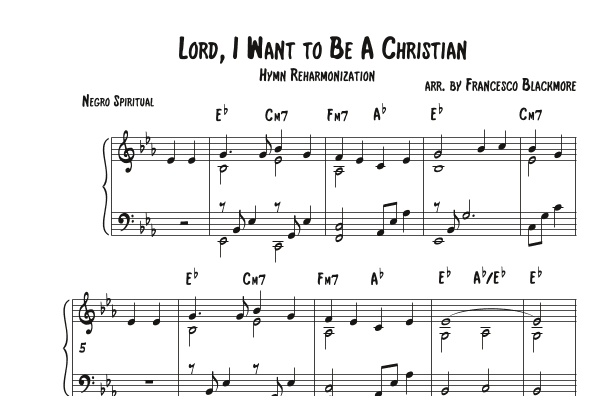 Lord, I Want to Be A Christian (arr. Francesco Blackmore)
