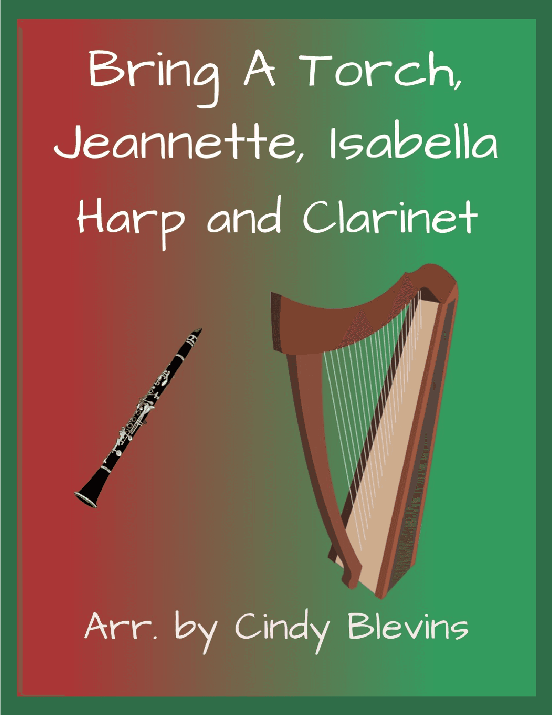 Bring A Torch, Jeannette, Isabella, for Harp and Clarinet (arr. Cindy Blevins)