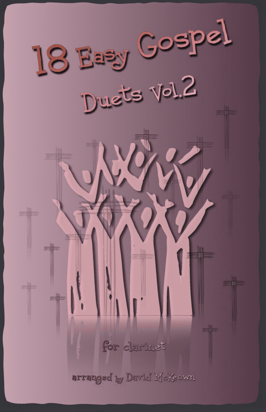 18 Easy Gospel Duets Vol.2 for Clarinet (arr. David McKeown)