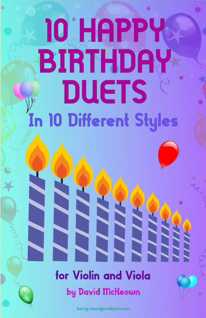 10 Happy Birthday Duets, (in 10 Different Styles), for Violin and Viola (arr. David McKeown)