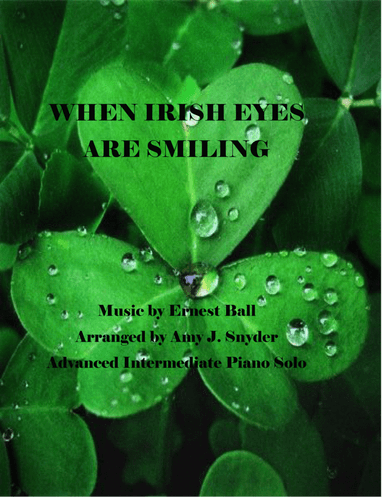 When Irish Eyes Are Smiling, piano solo (arr. Amy J. Snyder)