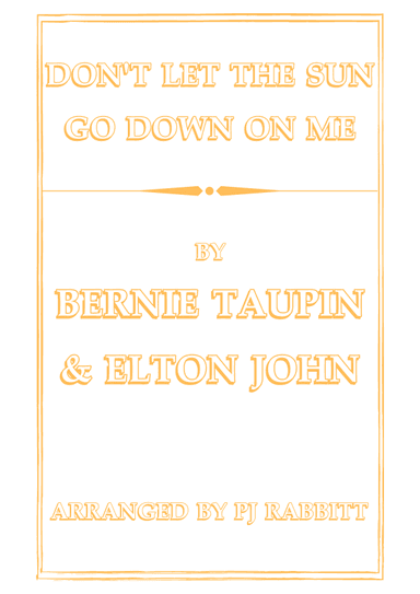 Don't Let The Sun Go Down On Me (arr. PJ RABBITT)