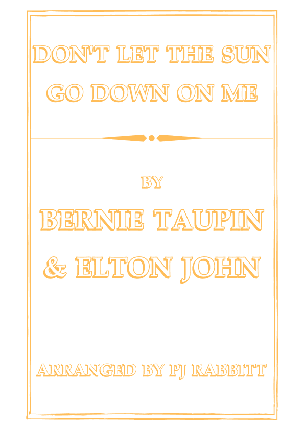Don't Let The Sun Go Down On Me (arr. PJ RABBITT)