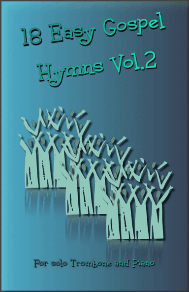 18 Gospel Hymns Vol.2 for Solo Trombone and Piano (arr. David McKeown)