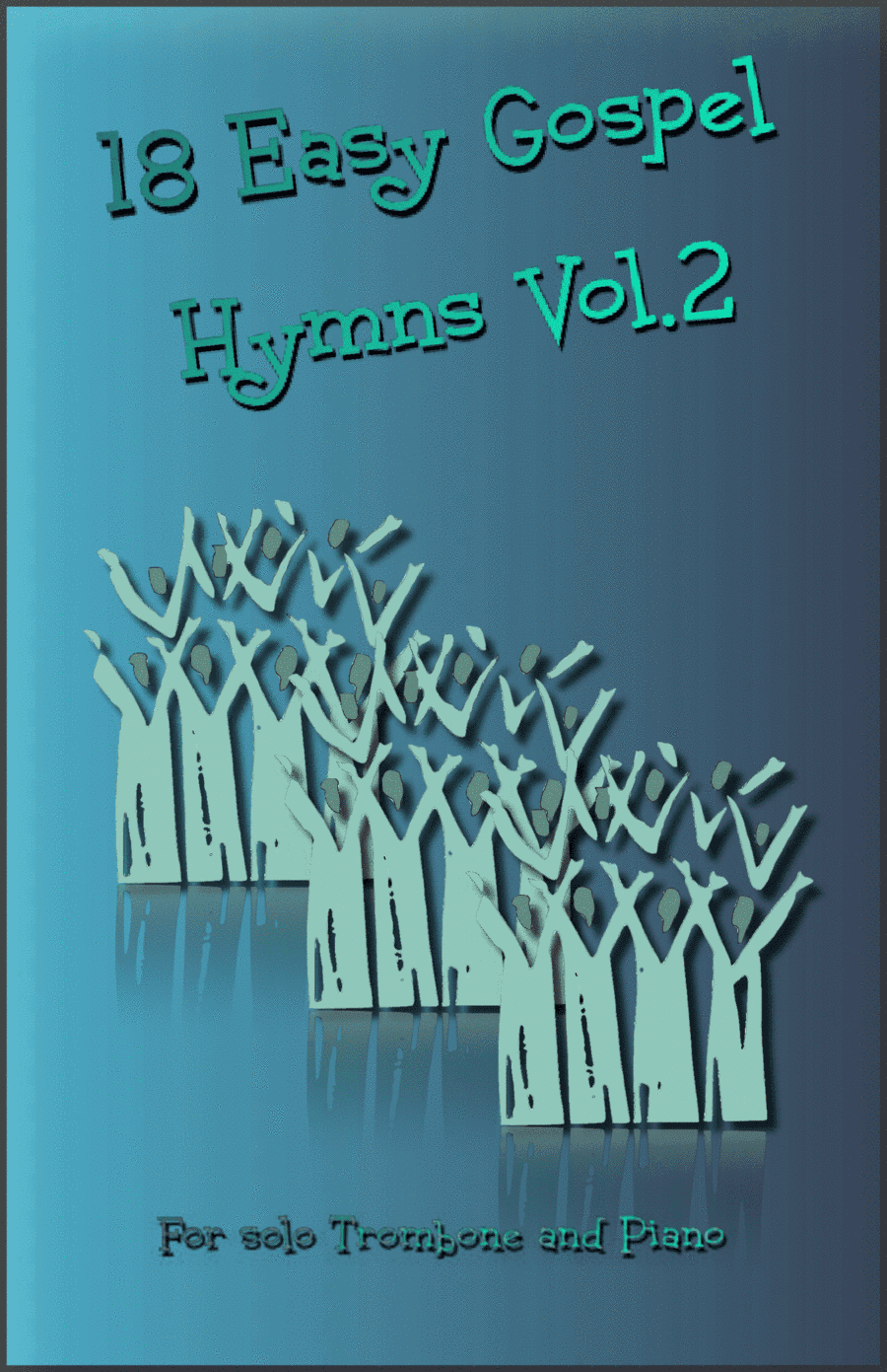 18 Gospel Hymns Vol.2 for Solo Trombone and Piano (arr. David McKeown)