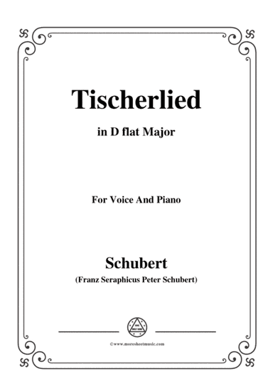 Schubert-Tischerlied,in D flat Major,for Voice&Piano (arr. MSM)
