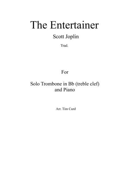 The Entertainer. For Solo Trombone/Euphonium in Bb (treble clef) and Piano (arr. Tim Curd)