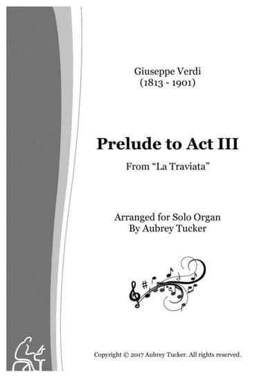 Organ: Prelude to Act III (From La Traviata) - Giuseppe Verdi (arr. Aubrey Tucker)