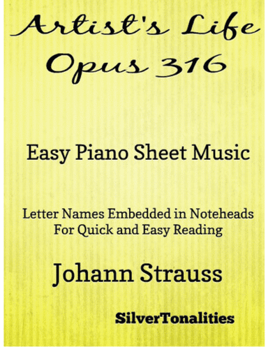 Artist’s Life Waltz Opus 316 Easy Piano Sheet Music (arr. SilverTonalities)