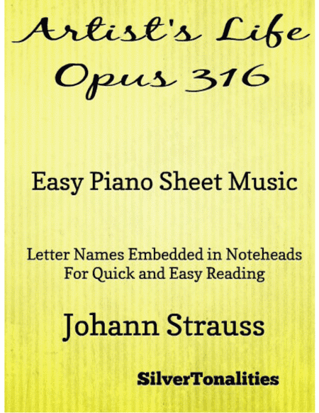 Artist’s Life Waltz Opus 316 Easy Piano Sheet Music (arr. SilverTonalities)