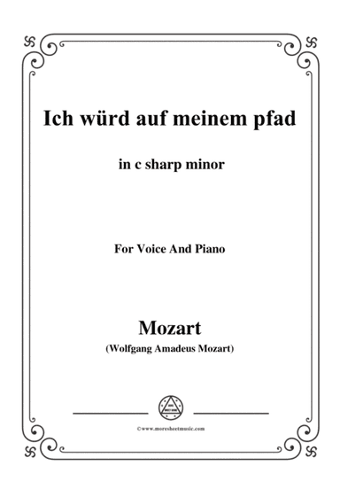 Mozart-Ich würd auf meinem pfad,in c sharp minor,for Voice and Piano (arr. MSM)