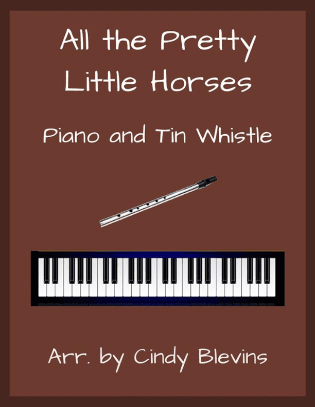 All the Pretty Little Horses, Piano and Tin Whistle (D) (arr. Cindy Blevins)