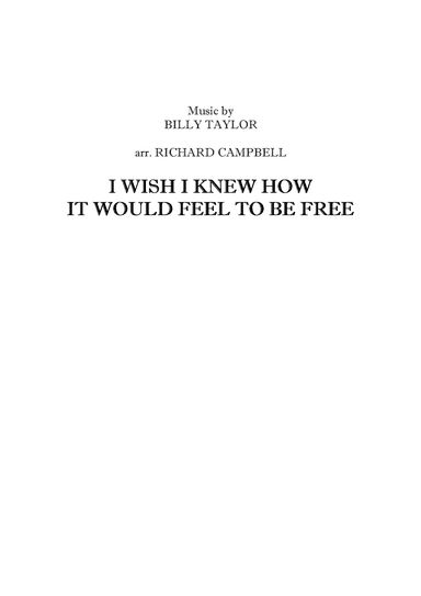 I Wish I Knew How It Would Feel To Be Free (arr. Richard Campbell)