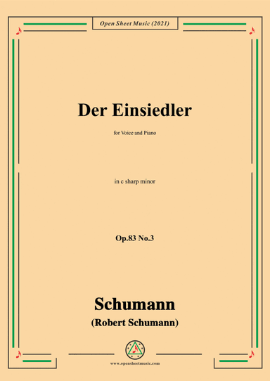 Schumann-Der Einsiedler,Op.83 No.3,in c sharp minor,for Voice and Piano (arr. Open Cloud)