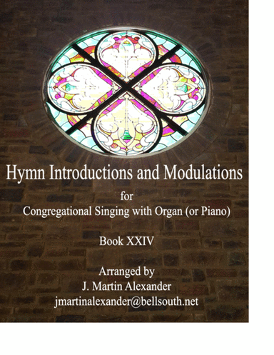 Hymn Introductions and Modulations - Book XXIV (arr. J. Martin Alexander)