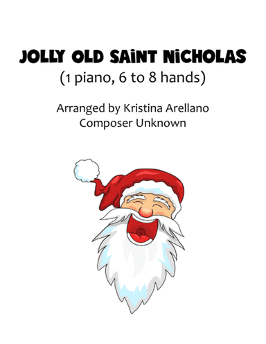 Jolly Old Saint Nicholas Piano Trio or Quartet (1 piano, 6 to 8 hands) (arr. Kristina Arellano)