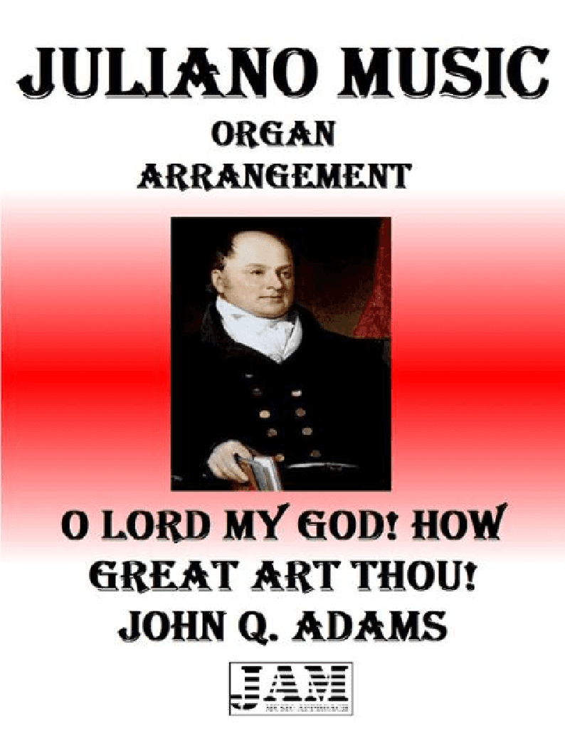 O LORD MY GOD! HOW GREAT ART THOU! - JOHN Q. ADAMS (HYMN - EASY ORGAN) (arr. Juliano Music)