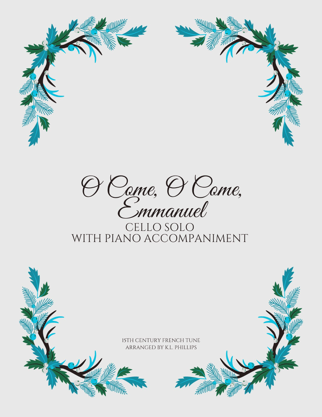 O Come, O Come, Emmanuel - Cello Solo with Piano Accompaniment (arr. K.L. Phillips)