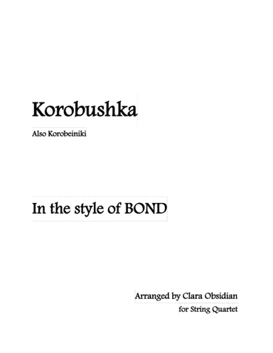 Korobushka/ Korobeiniki (in the Style of BOND for String Quartet) (arr. Clara Obsidian)