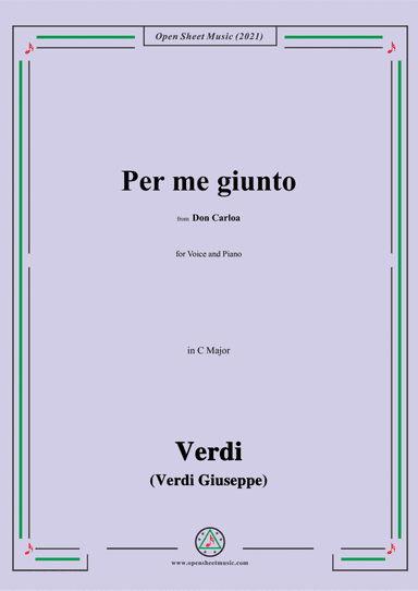 Verdi-Per me giunto,in C Major,from Don Carloa,for Voice and Piano (arr. Open Cloud)