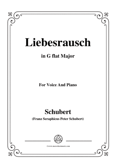 Schubert-Liebesrausch,in G flat Major,for Voice and Piano (arr. MSM)
