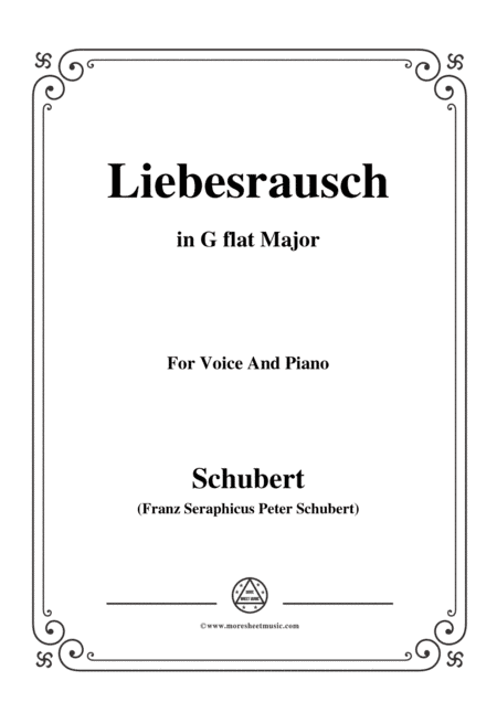 Schubert-Liebesrausch,in G flat Major,for Voice and Piano (arr. MSM)