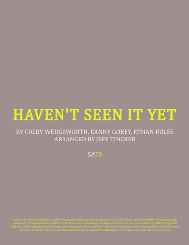 Haven't Seen It Yet (arr. Jeff Tincher)