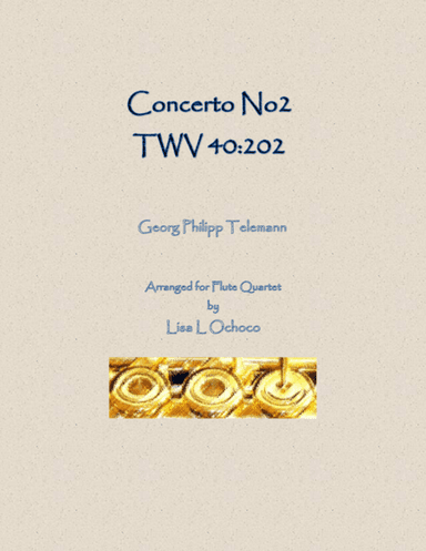 Concerto No2 TWV 40:202 for Flute Quartet (arr. Lisa L Ochoco)