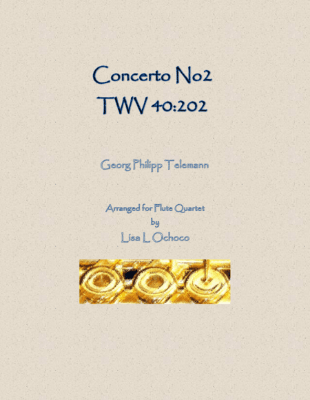 Concerto No2 TWV 40:202 for Flute Quartet (arr. Lisa L Ochoco)