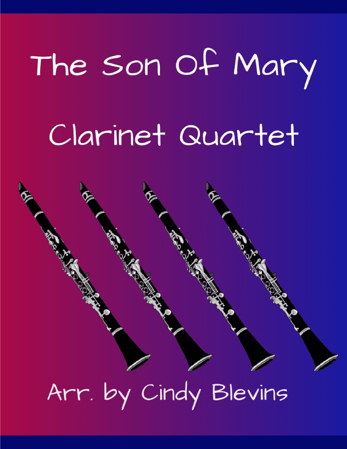 The Son of Mary, for Clarinet Quartet (arr. Cindy Blevins)