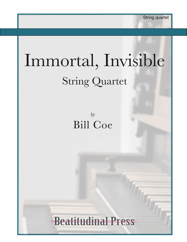 Immortal, Invisible for String Quartet (arr. Bill Coe)