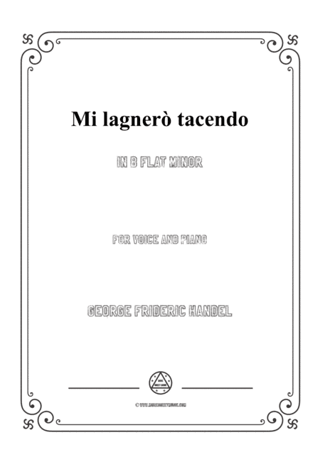 Handel-Mi lagnerò tacendo in b flat minor,for Voice and Piano (arr. MSM)