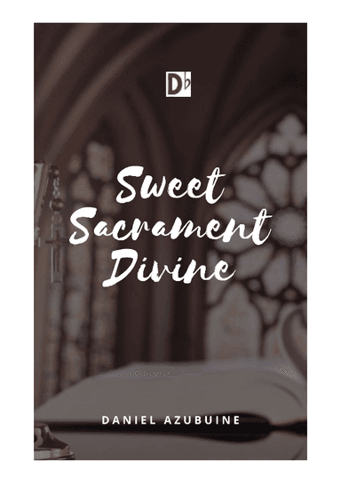 Sweet Sacrament Divine (arr. Daniel Azubuine)