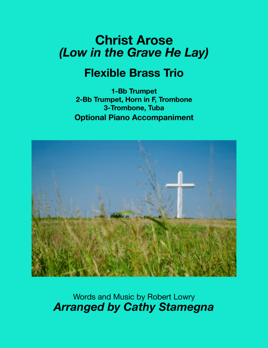 Christ Arose (Low in the Grave He Lay) (Flexible Brass Trio, Optional Piano Accompaniment) (arr. Cathy Stamegna)