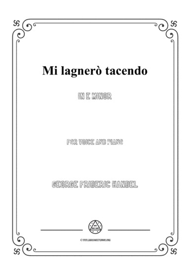Handel-Mi lagnerò tacendo in e minor,for Voice and Piano (arr. MSM)