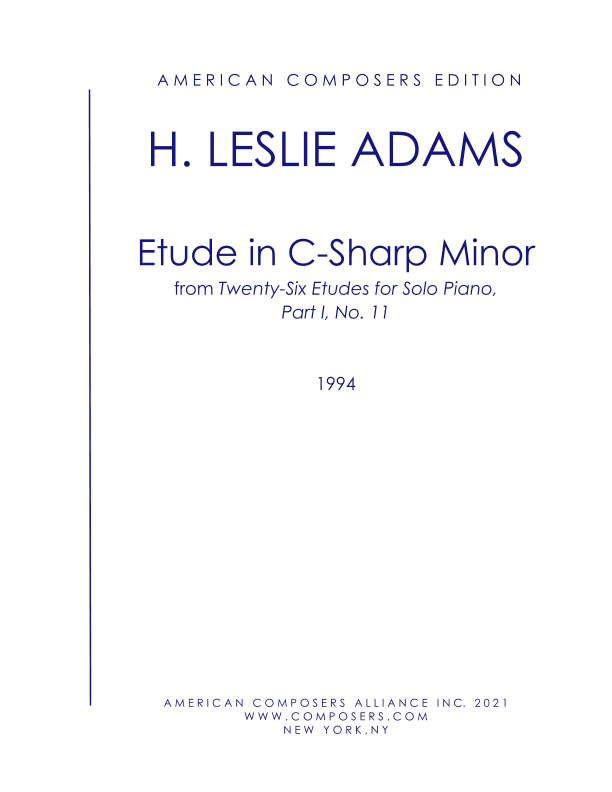 [Adams] Etude in C Sharp Minor (Part I, No. 11)