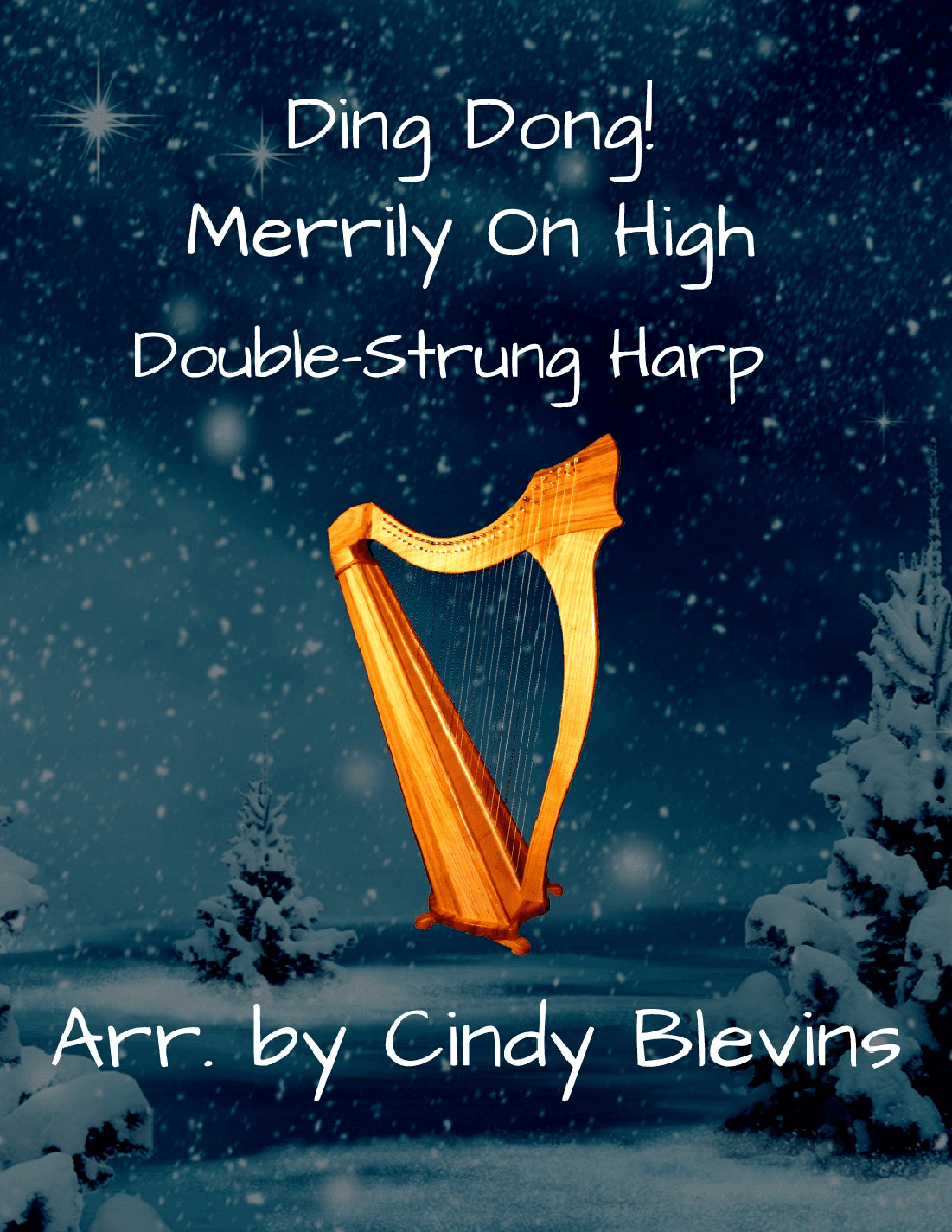 Ding Dong! Merrily On High, for Double-Strung Harp (arr. Cindy Blevins)