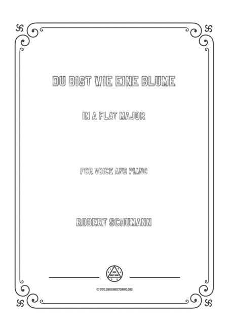 Schumann-Du bist wie eine Blume in A flat Major,for Voice and Piano (arr. MSM)