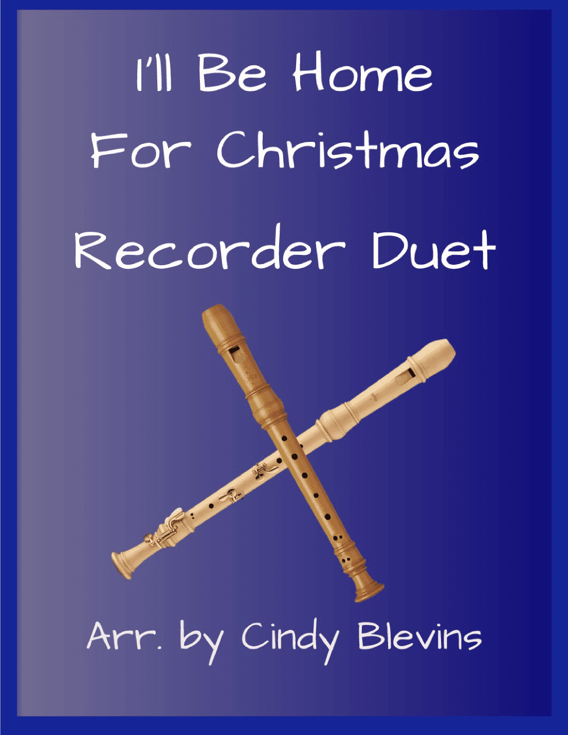 I'll Be Home For Christmas (arr. Cindy Blevins)
