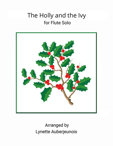 The Holly and the Ivy - Flute Solo (arr. Lynette Auberjeunois)