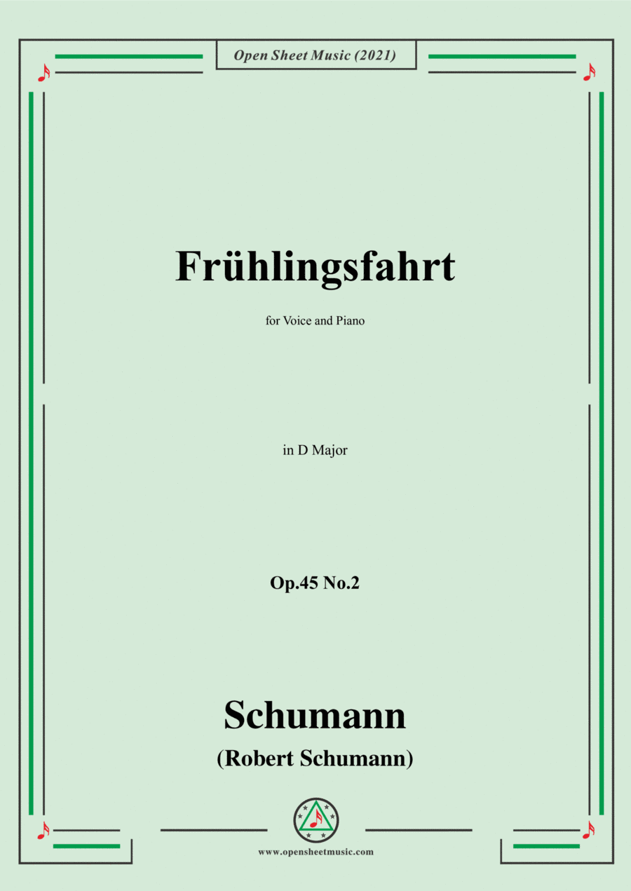 Schumann-Fruhlingsfahrt,Op.45 No.2,in D Major,for Voice and Piano (arr. Open Cloud)