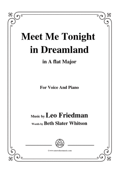 Leo Friedman-Meet Me Tonight in Dreamland,in A flat Major,for Voic&Piano (arr. MSM)